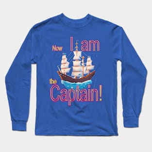 now i am the captain Long Sleeve T-Shirt